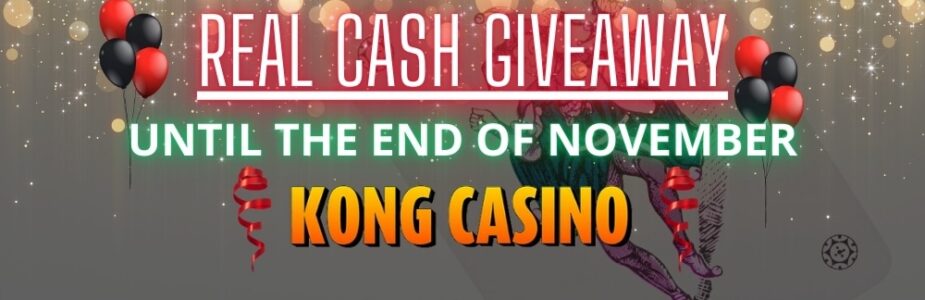 Kong Casino Real Cash Give Away