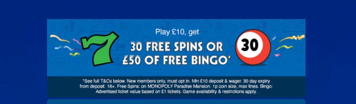 Monopoly Casino Welcome Bonus Options — 30 No-Wager Free Spins or Free Bingo Tickets