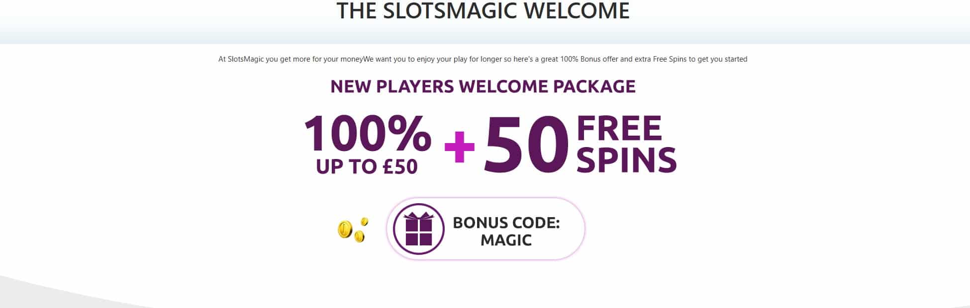 Slots Magic Casino Welcome Bonus – 100% of up to £50 on First Deposit + 50 FS