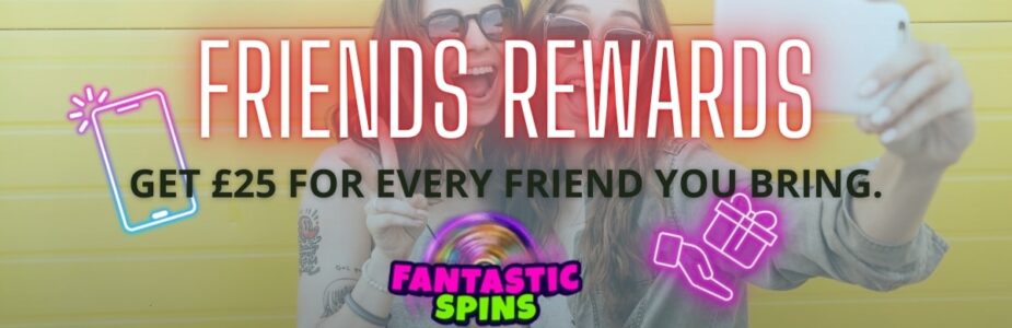 Fantastic Spins Friend referral promo