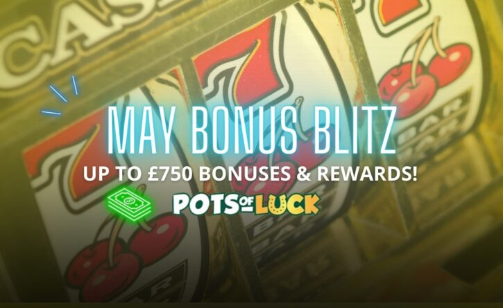 Pots of Luck May bonus Blitz Promo