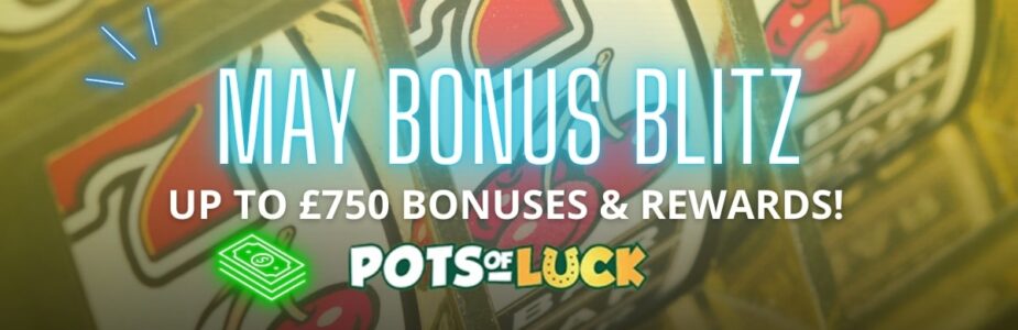 Pots of Luck May bonus Blitz Promo