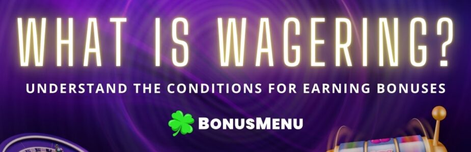 What is wagering?